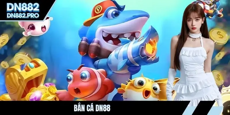 Bắn cá DN88