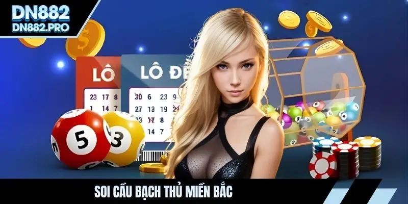 soi cầu bạch thủ miền Bắc