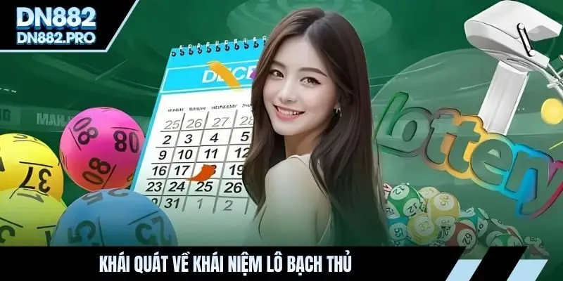 Khái quát về khái niệm lô bạch thủ